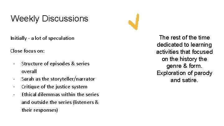 Weekly Discussions Initially - a lot of speculation Close focus on: - Structure of