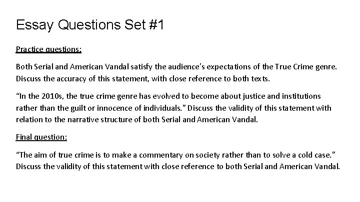 Essay Questions Set #1 Practice questions: Both Serial and American Vandal satisfy the audience’s