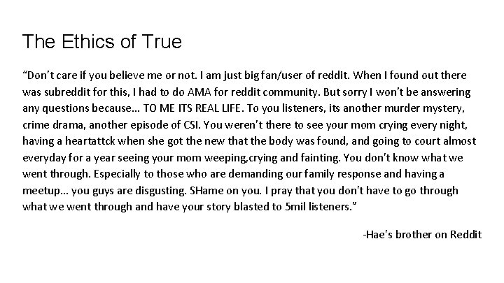 The Ethics of True “Don't care if you believe me or not. I am