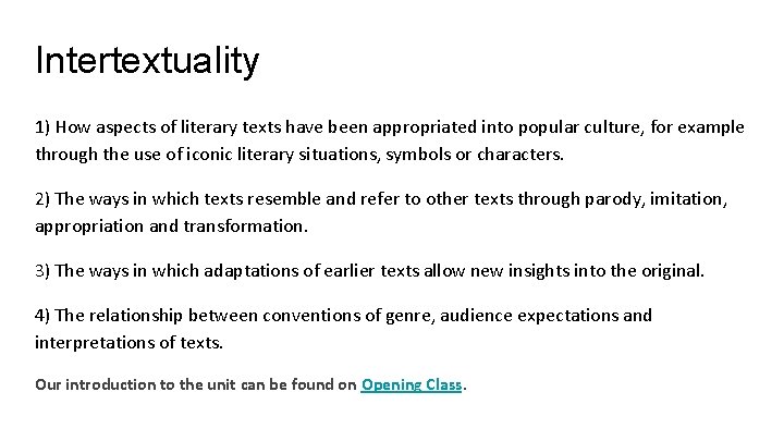 Intertextuality 1) How aspects of literary texts have been appropriated into popular culture, for