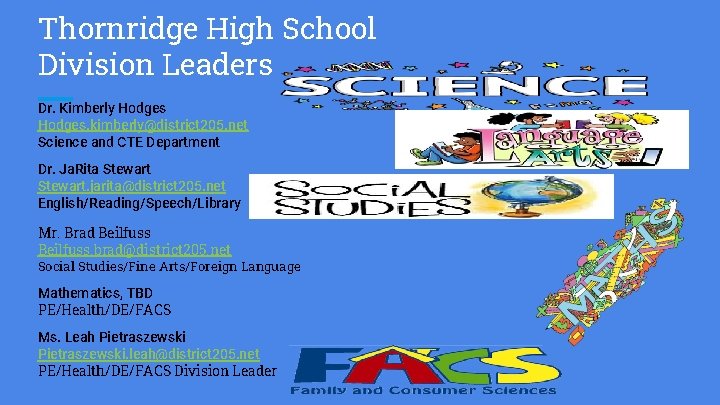 Thornridge High School Division Leaders Dr. Kimberly Hodges. kimberly@district 205. net Science and CTE