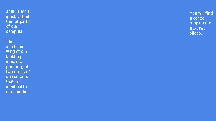 Join us for a quick virtual tour of parts of our campus! The academic