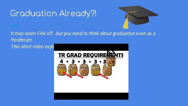 Graduation Already? ! It may seem FAR off. . . but you need to