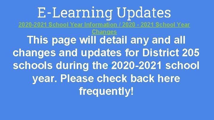 E-Learning Updates 2020 -2021 School Year Information / 2020 - 2021 School Year Changes