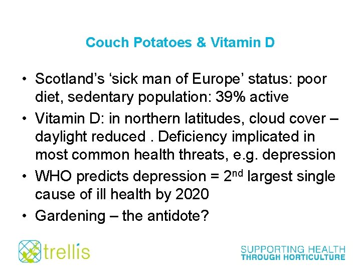 Couch Potatoes & Vitamin D • Scotland’s ‘sick man of Europe’ status: poor diet,