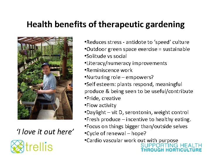 Health benefits of therapeutic gardening ‘I love it out here’ • Reduces stress -