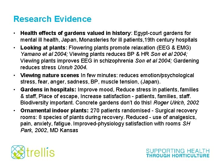 Research Evidence • Health effects of gardens valued in history: Egypt-court gardens for mental
