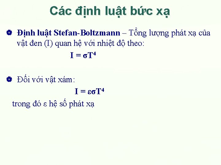 Các định luật bức xạ Định luật Stefan-Boltzmann – Tổng lượng phát xạ của