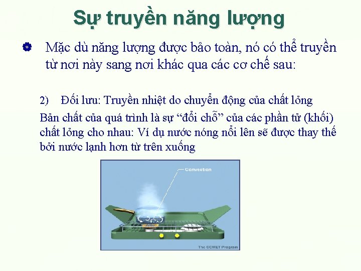 Sự truyền năng lượng Mặc dù năng lượng được bảo toàn, nó có thể