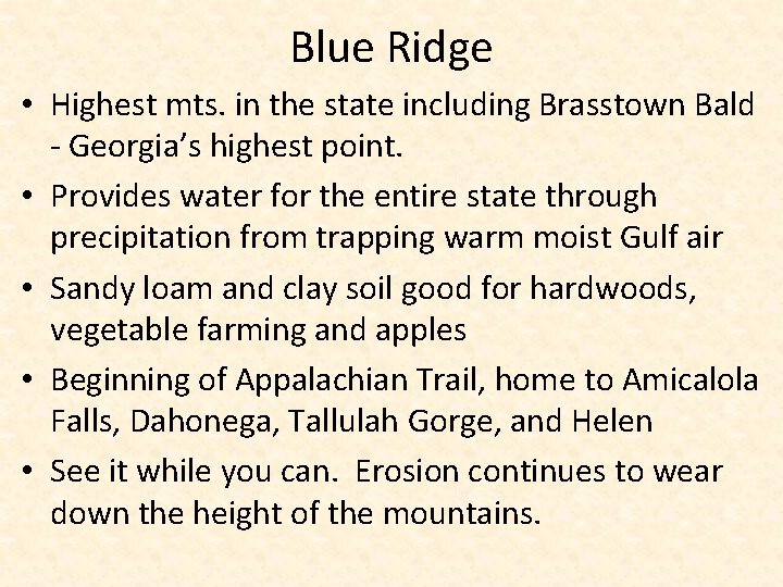 Blue Ridge • Highest mts. in the state including Brasstown Bald - Georgia’s highest