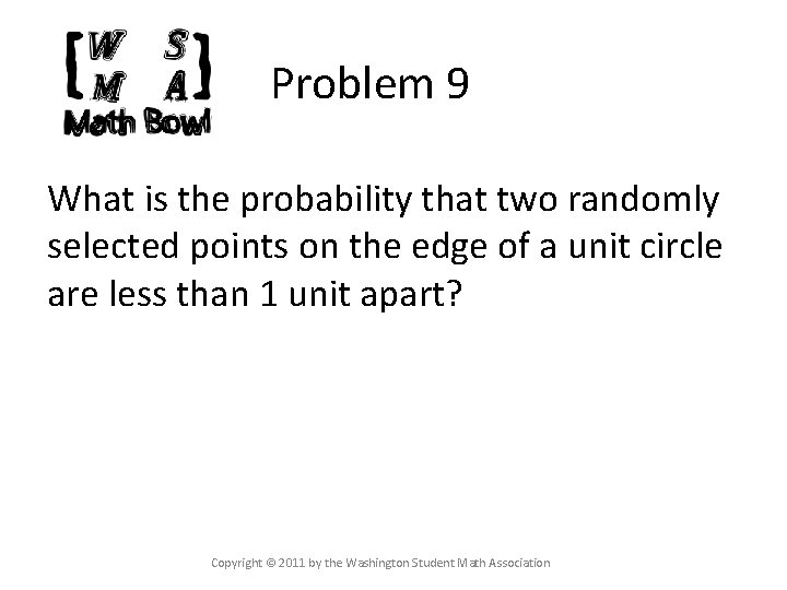 Problem 9 What is the probability that two randomly selected points on the edge