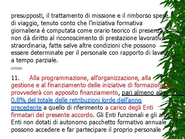 presupposti, il trattamento di missione e il rimborso spese di viaggio, tenuto conto che