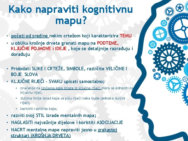 Kako napraviti kognitivnu mapu? • početi od sredine nekim crtežom koji karakterizira TEMU •