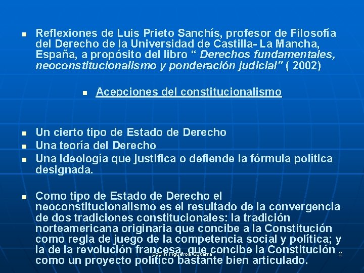 n Reflexiones de Luis Prieto Sanchís, profesor de Filosofía del Derecho de la Universidad