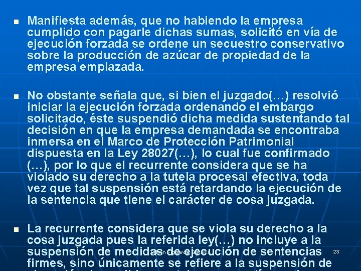 n n n Manifiesta además, que no habiendo la empresa cumplido con pagarle dichas