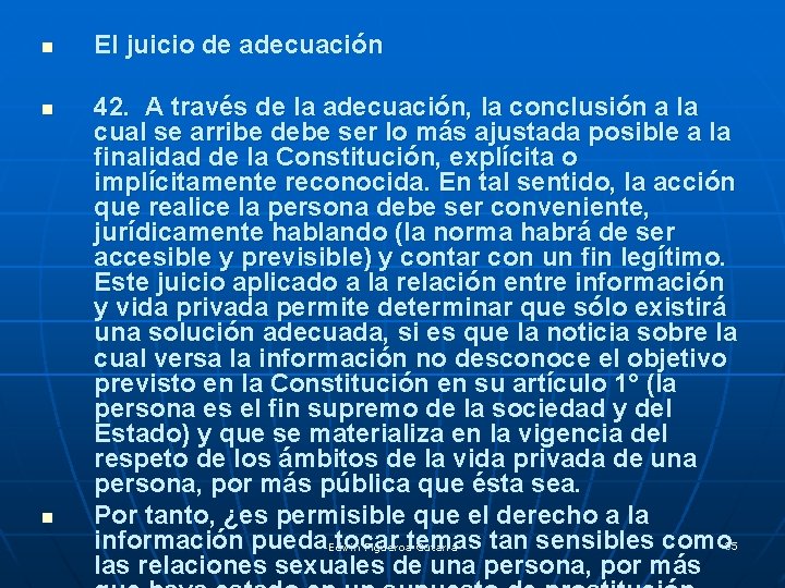 n n n El juicio de adecuación 42. A través de la adecuación, la