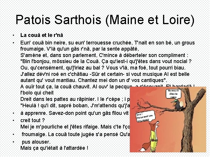 Patois Sarthois (Maine et Loire) • • • La couâ et le r'nâ Eun'