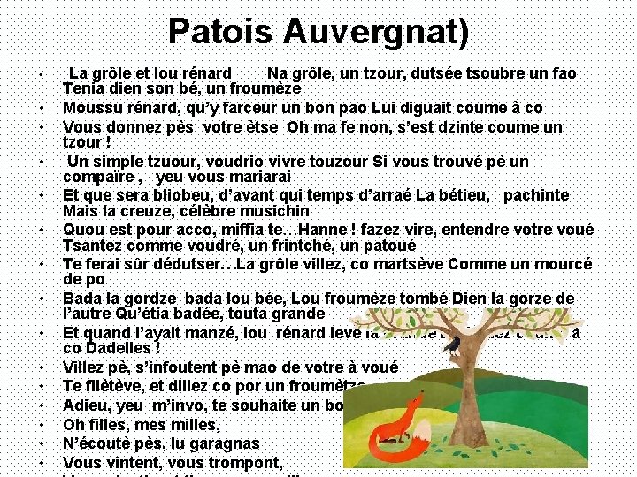 Patois Auvergnat) • • • • La grôle et lou rénard Na grôle, un