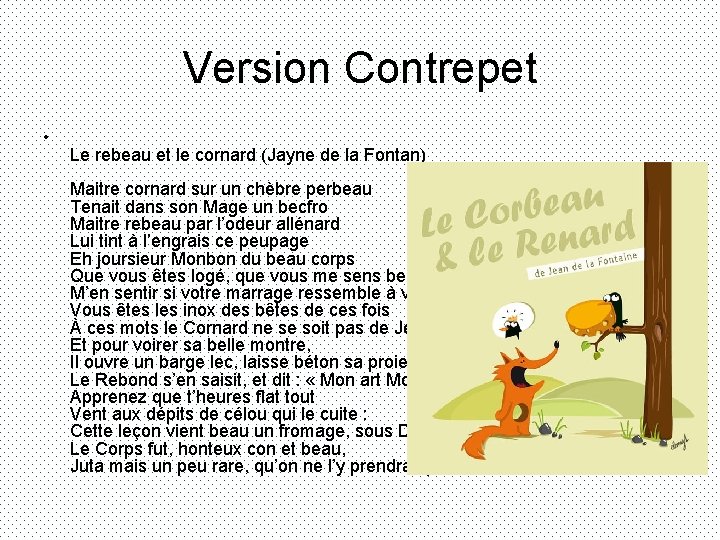 Version Contrepet • Le rebeau et le cornard (Jayne de la Fontan) Maitre cornard