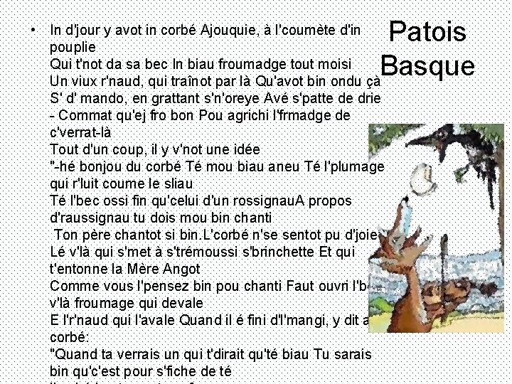 Patois Basque • In d'jour y avot in corbé Ajouquie, à l'coumète d'in pouplie