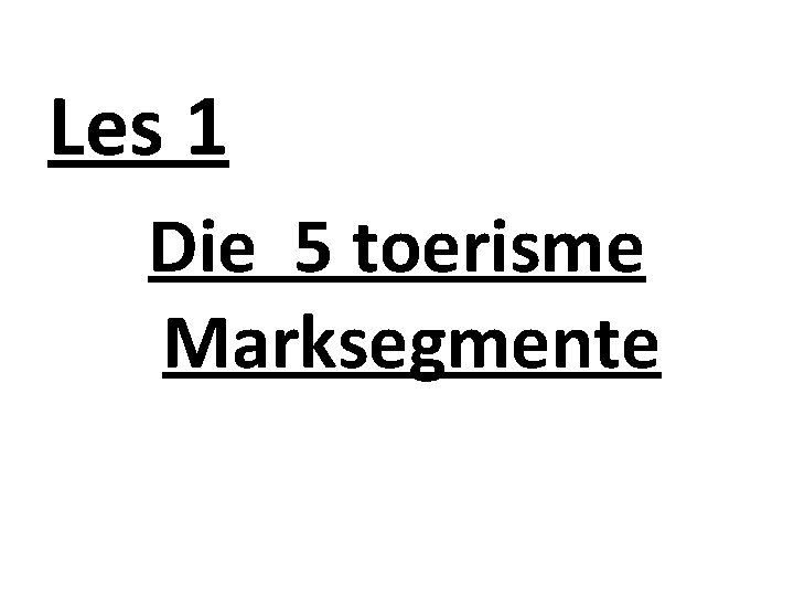 Les 1 Die 5 toerisme Marksegmente 