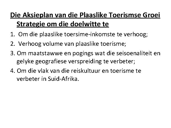 Die Aksieplan van die Plaaslike Toerismse Groei Strategie om die doelwitte te 1. Om