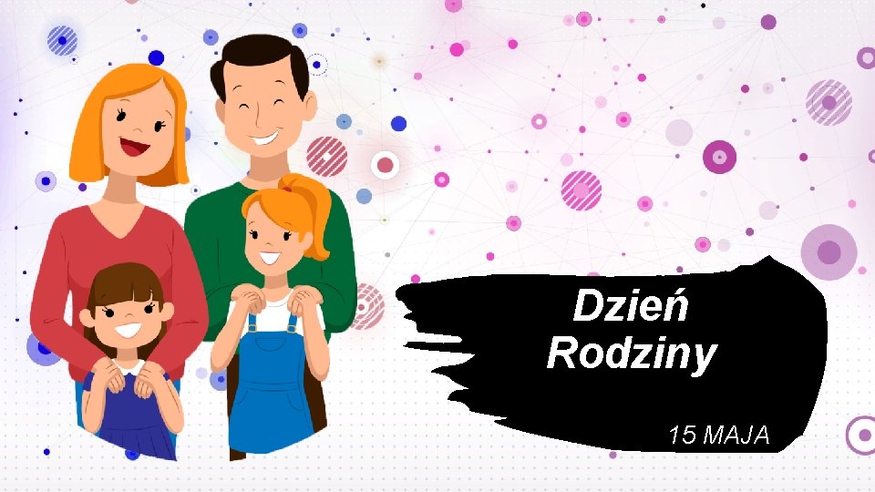 Dzień Rodziny 15 MAJA 