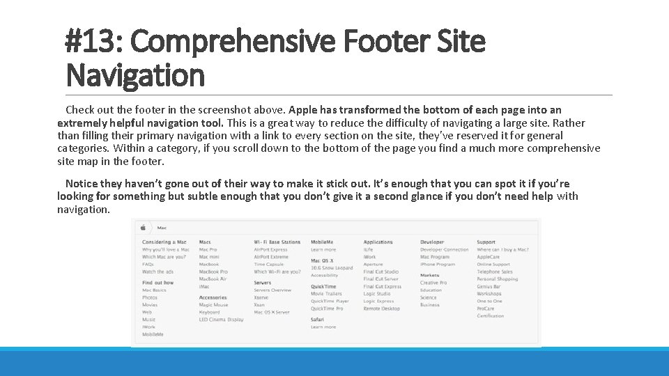 #13: Comprehensive Footer Site Navigation Check out the footer in the screenshot above. Apple