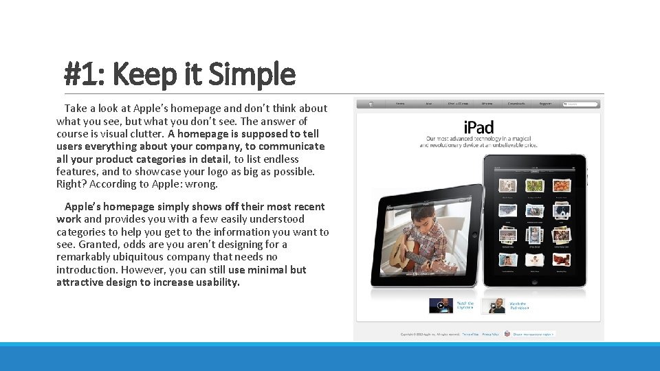 #1: Keep it Simple Take a look at Apple’s homepage and don’t think about
