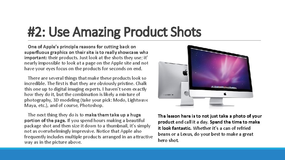 #2: Use Amazing Product Shots One of Apple’s principle reasons for cutting back on