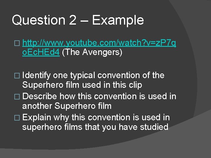 Question 2 – Example � http: //www. youtube. com/watch? v=z. P 7 q o. Question 2 – Example � http: //www. youtube. com/watch? v=z. P 7 q o.
