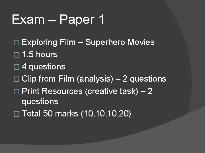 Exam – Paper 1 � Exploring � 1. 5 Film – Superhero Movies hours Exam – Paper 1 � Exploring � 1. 5 Film – Superhero Movies hours