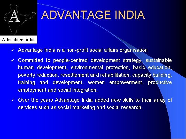 ADVANTAGE INDIA Advantage India ü Advantage India is a non-profit social affairs organisation ü