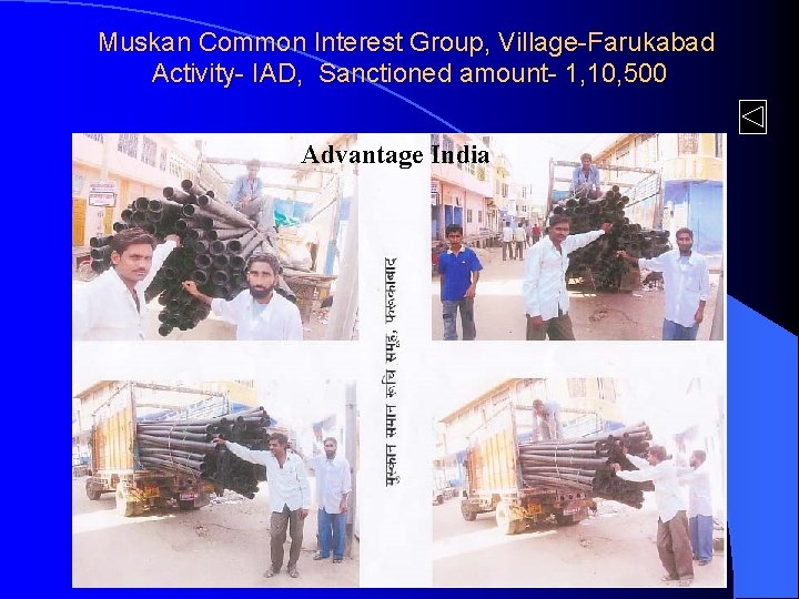 Muskan Common Interest Group, Village-Farukabad Activity- IAD, Sanctioned amount- 1, 10, 500 Advantage India