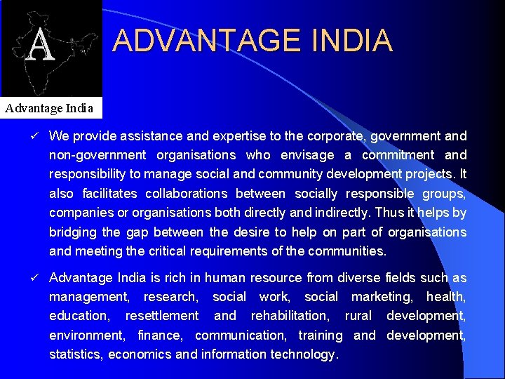 ADVANTAGE INDIA Advantage India ü We provide assistance and expertise to the corporate, government