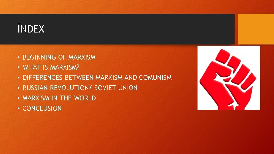 INDEX • • • BEGINNING OF MARXISM WHAT IS MARXISM? DIFFERENCES BETWEEN MARXISM AND