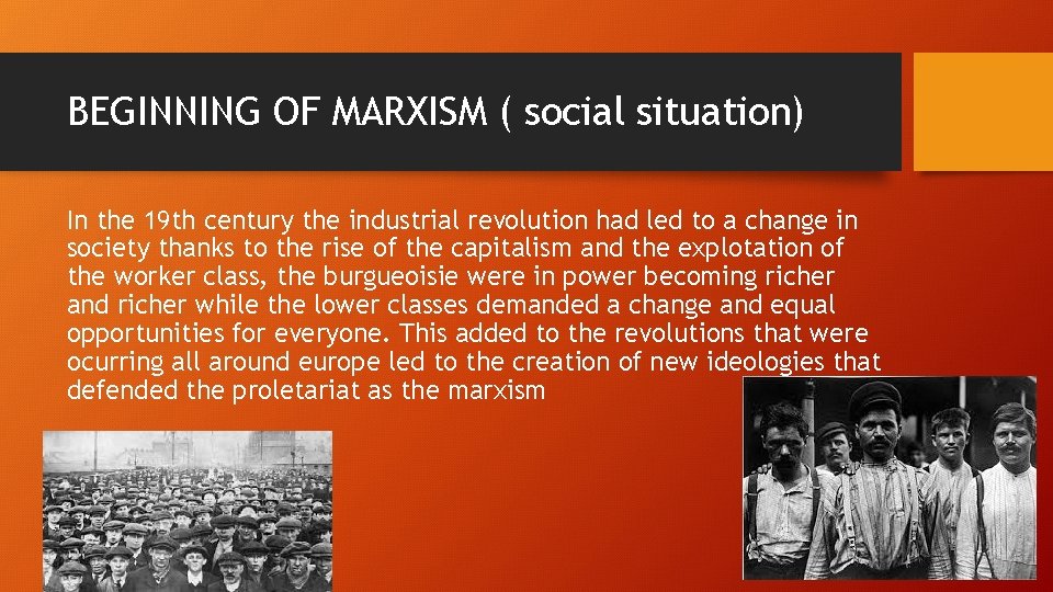 BEGINNING OF MARXISM ( social situation) In the 19 th century the industrial revolution
