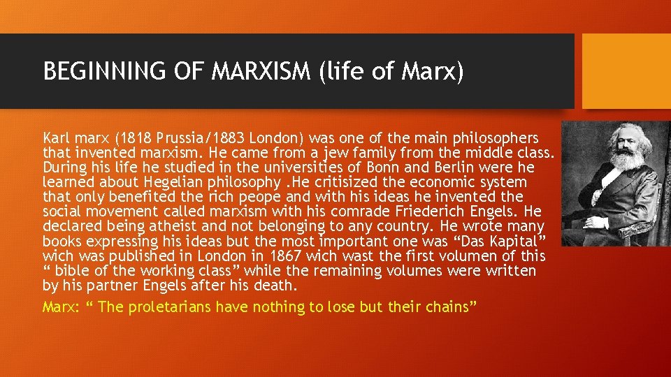 BEGINNING OF MARXISM (life of Marx) Karl marx (1818 Prussia/1883 London) was one of