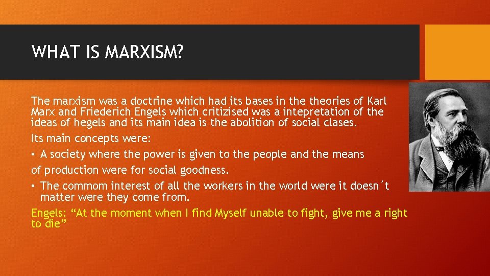 WHAT IS MARXISM? The marxism was a doctrine which had its bases in theories