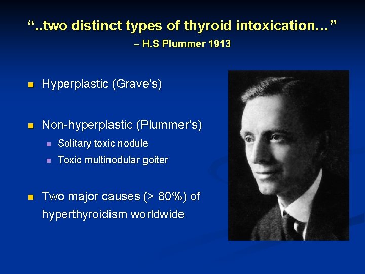 “. . two distinct types of thyroid intoxication…” – H. S Plummer 1913 n