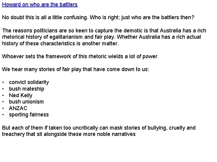 Howard on who are the battlers No doubt this is all a little confusing.