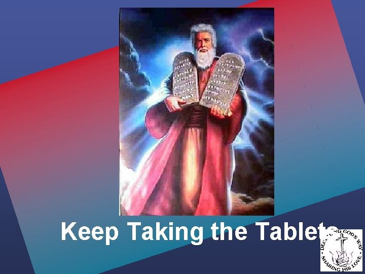 Keep Taking the Tablets 