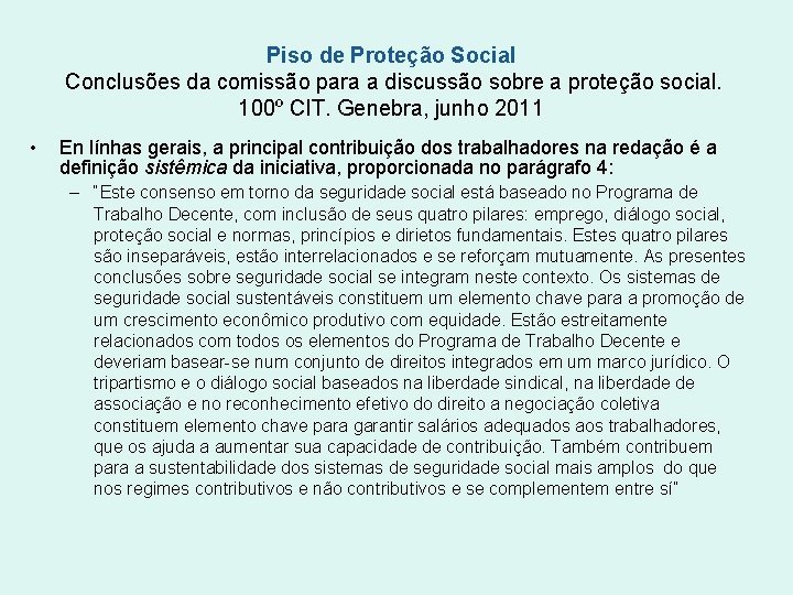 Piso de Proteção Social Conclusões da comissão para a discussão sobre a proteção social.