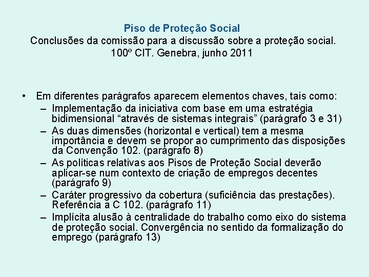 Piso de Proteção Social Conclusões da comissão para a discussão sobre a proteção social.