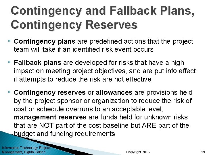 Contingency and Fallback Plans, Contingency Reserves Contingency plans are predefined actions that the project