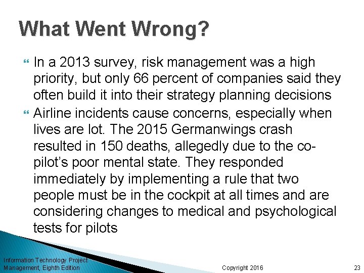 What Went Wrong? In a 2013 survey, risk management was a high priority, but