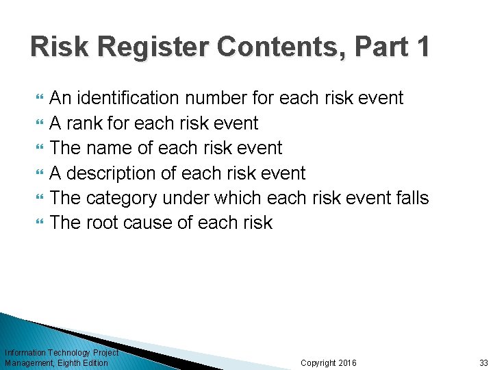 Risk Register Contents, Part 1 An identification number for each risk event A rank