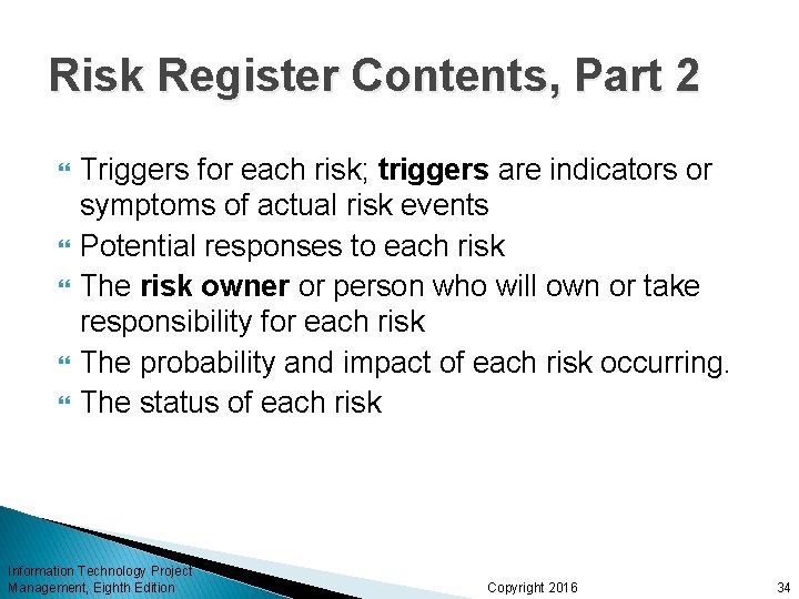 Risk Register Contents, Part 2 Triggers for each risk; triggers are indicators or symptoms