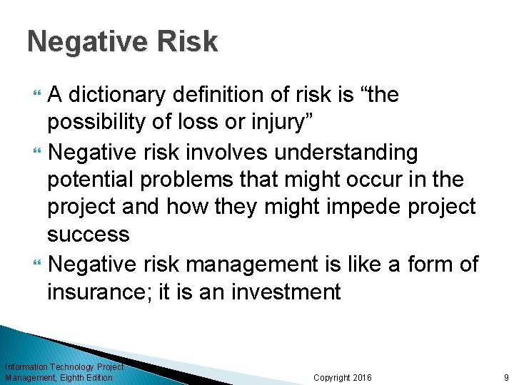 Negative Risk A dictionary definition of risk is “the possibility of loss or injury”