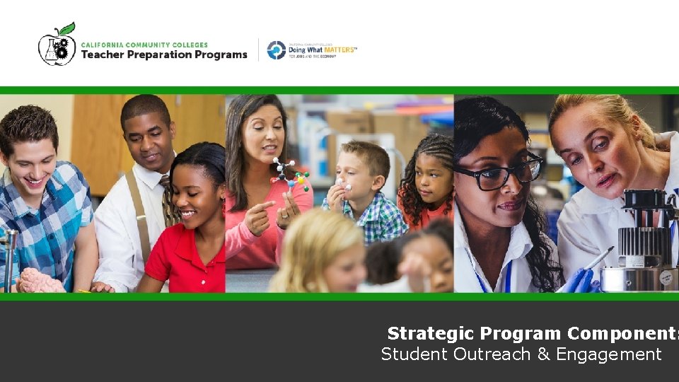 Strategic Program Component: Student Outreach & Engagement 